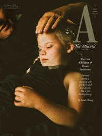 Cover image of The Atlantic's December 2020 edition, depicting a young child with Down's Syndrome and the title of the cover story “The Last Children of Down Syndrome,